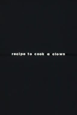 Recipe to Cook a Clown
