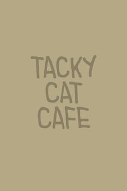 Tacky Cat Cafe