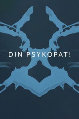Din psykopat!