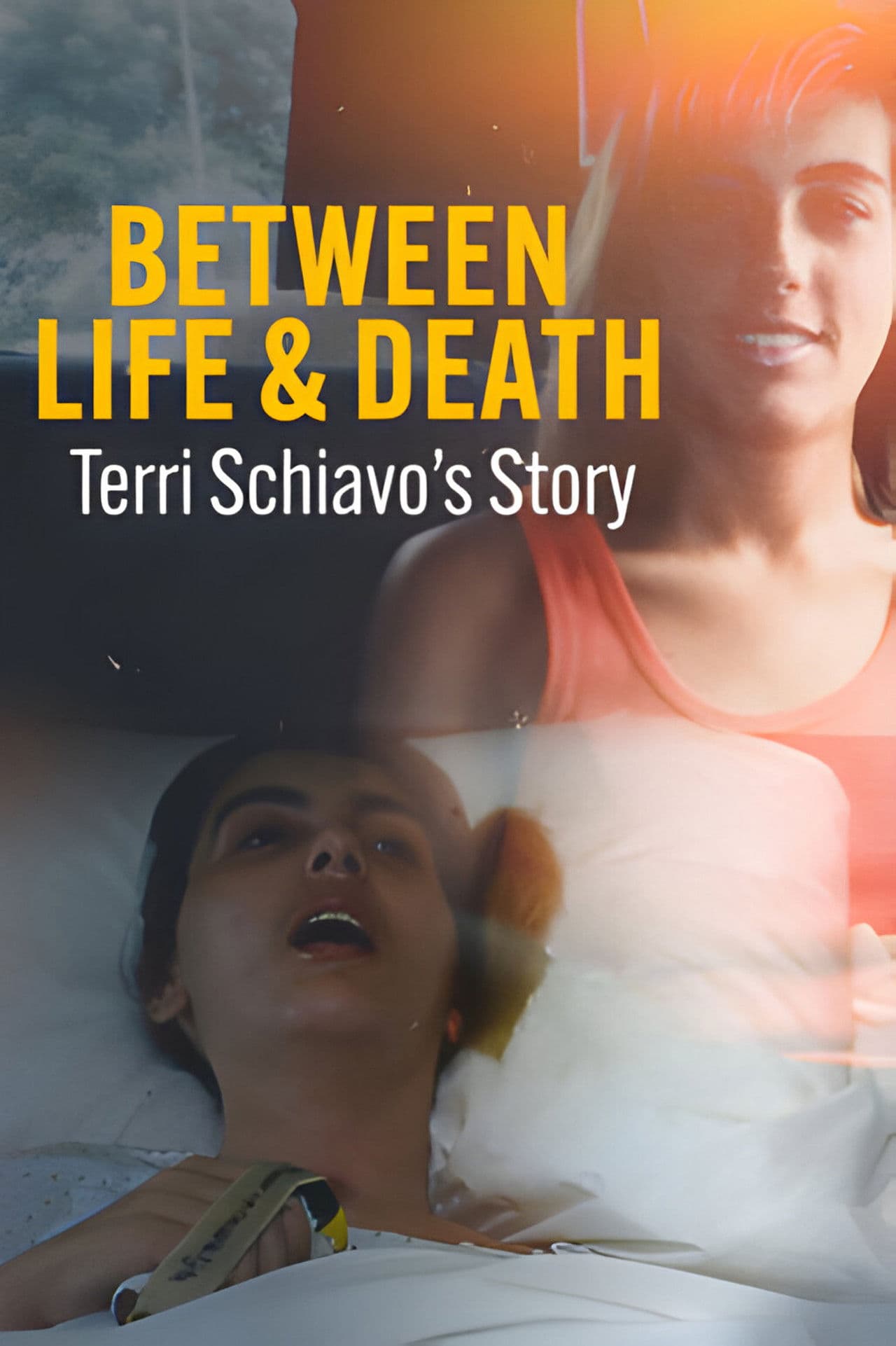 Between Life & Death: Terri Schiavo's Story