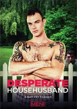 Desperate Househusband: A Gay XXX Parody