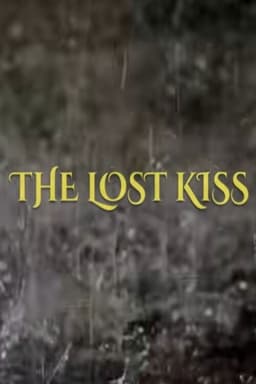 The Lost Kiss