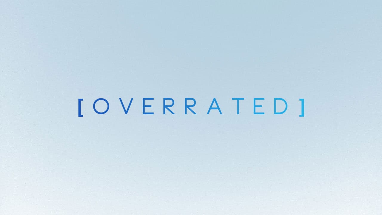OVERRATED