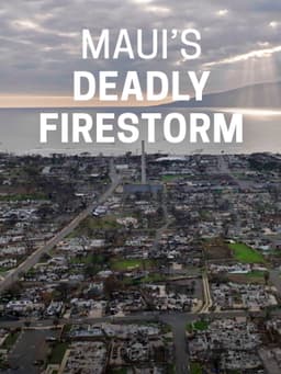 Maui's Deadly Firestorm