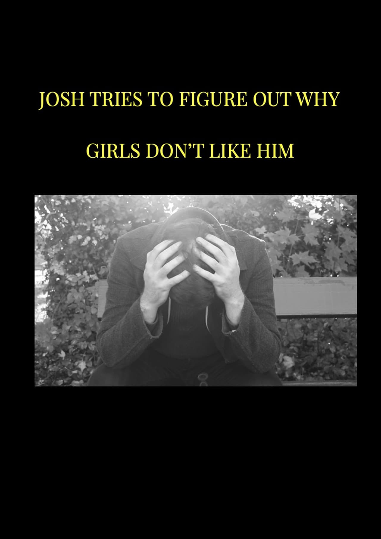 Josh tries to figure out why girls don't like him