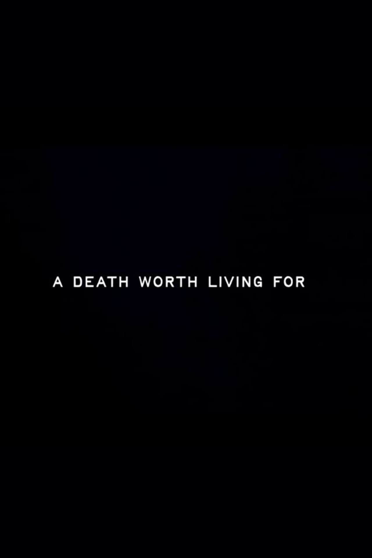 A Death Worth Living For
