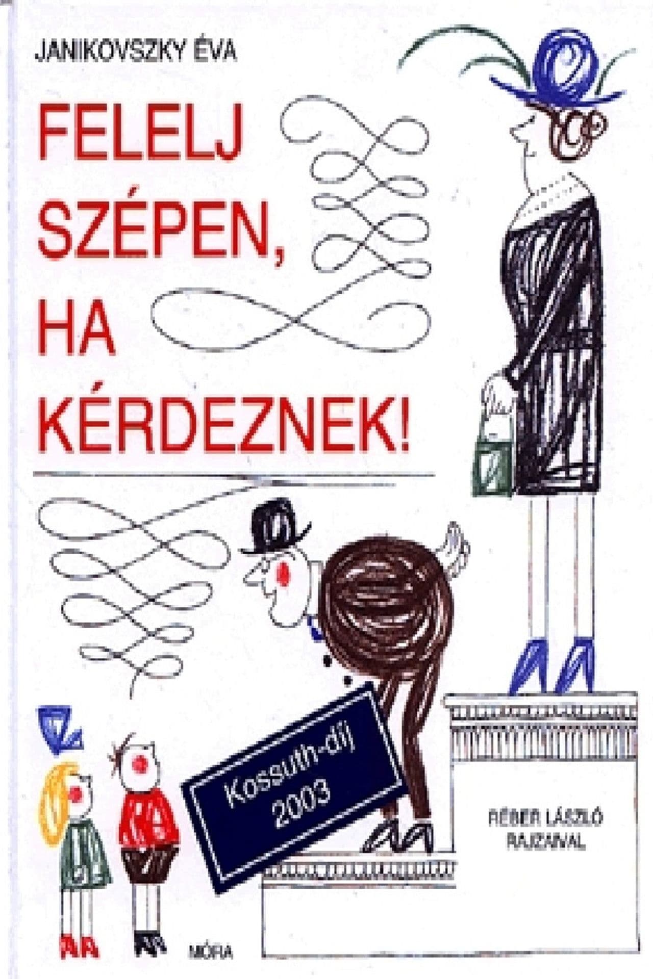 Felelj szépen, ha kérdeznek!