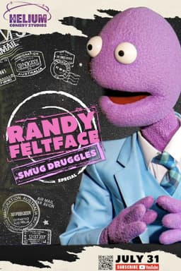 Randy Feltface: Smug Druggles