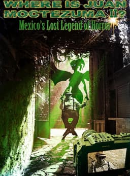 Where Is Juan Moctezuma?