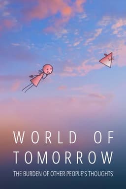 World of Tomorrow Episode Two: The Burden of Other People's Thoughts