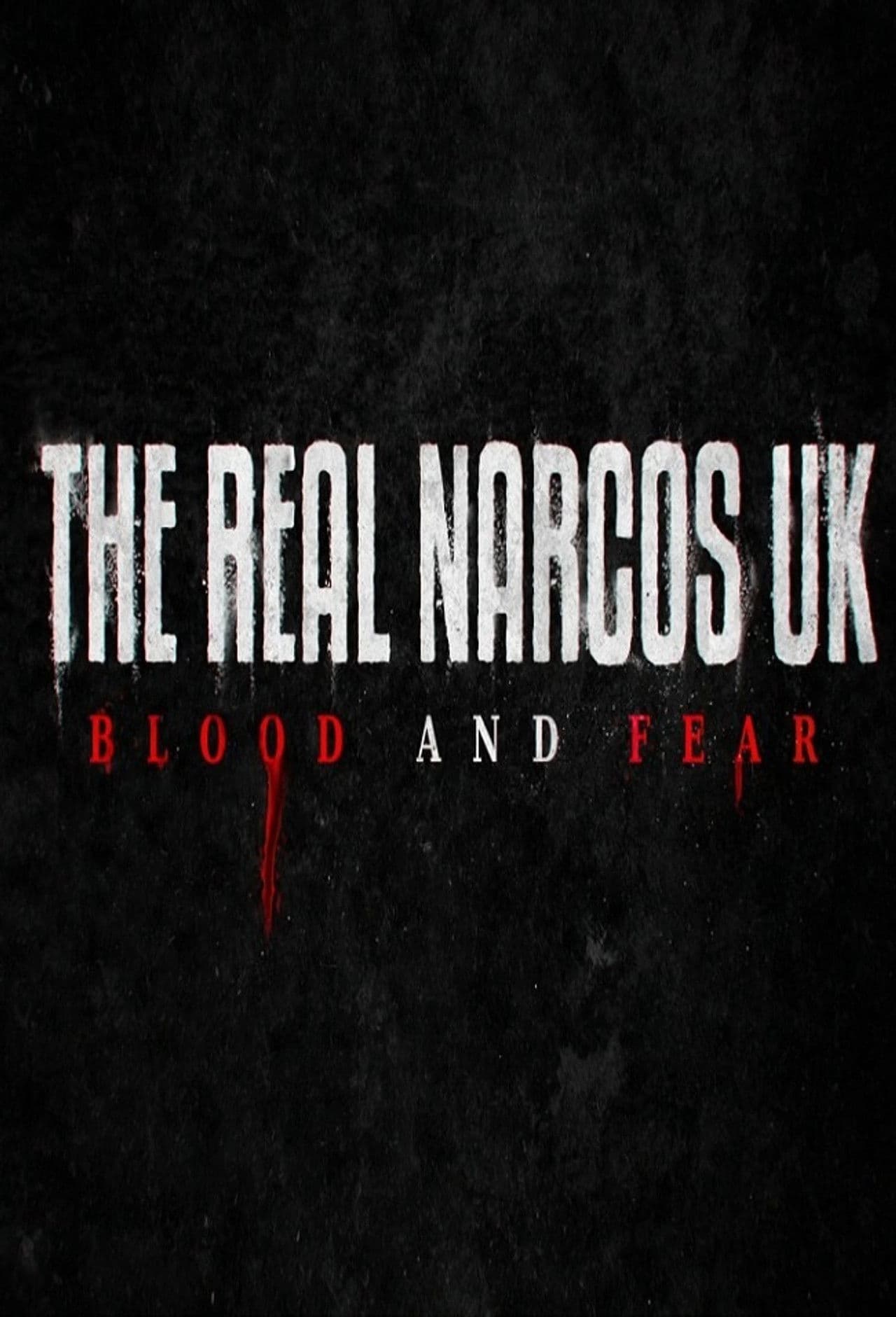 The Real Narcos UK: Blood and Fear