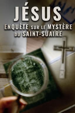 Jésus : Enquête sur le mystère du Saint-Suaire