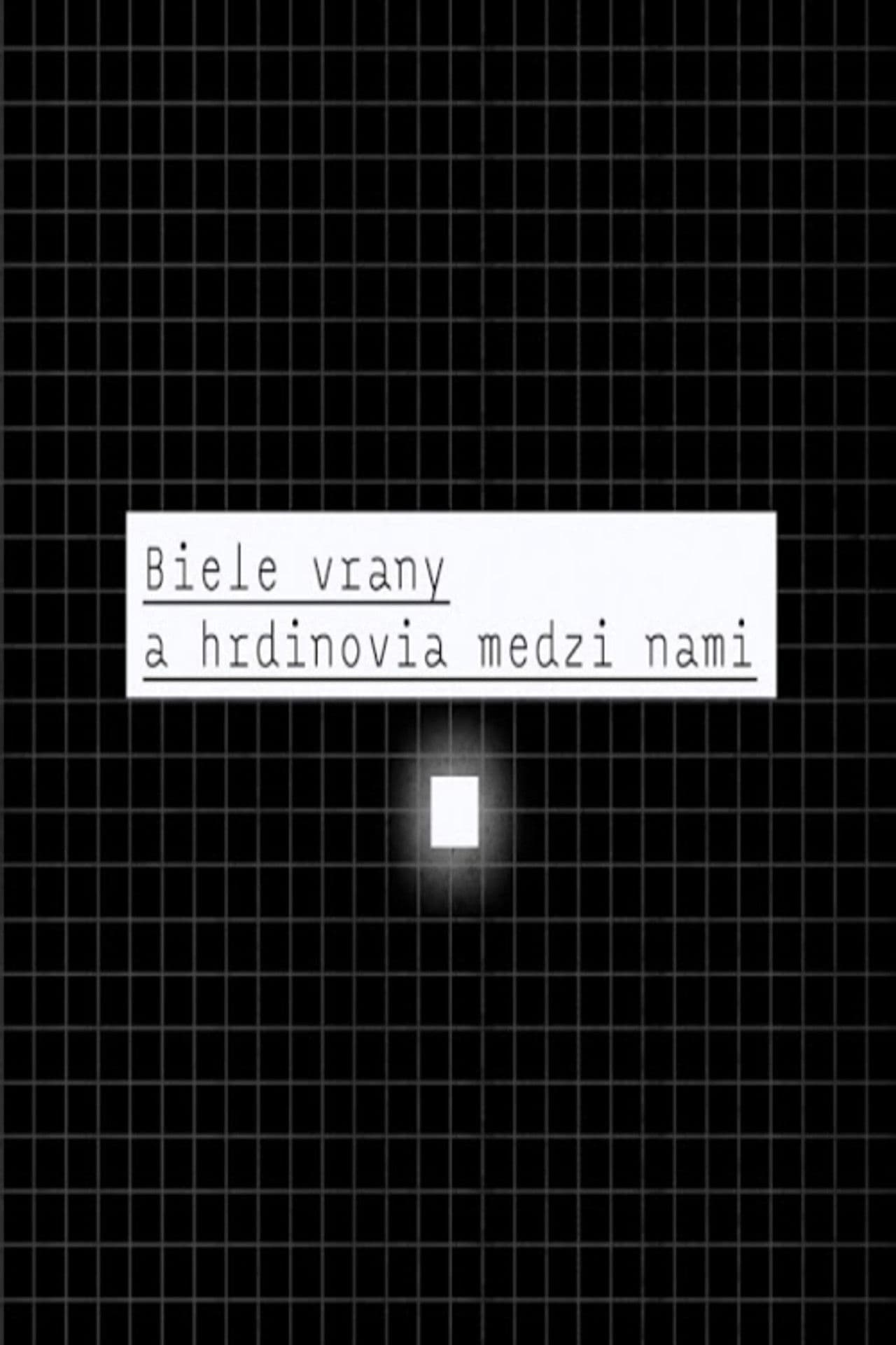 Biele vrany a hrdinovia medzi nami