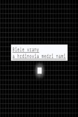 Biele vrany a hrdinovia medzi nami