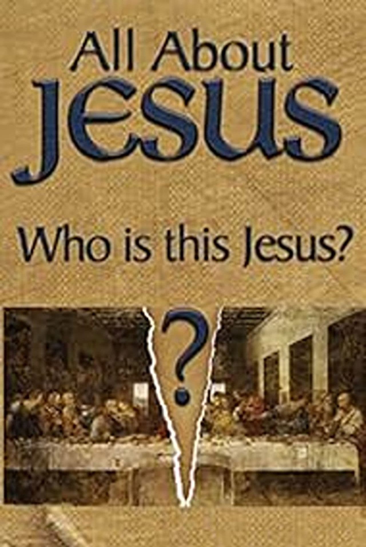 All About Jesus – Who Is This Jesus?
