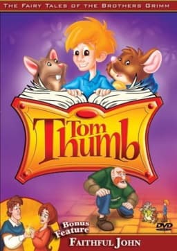 The Fairy Tales of the Brothers Grimm: Tom Thumb / Faithful John