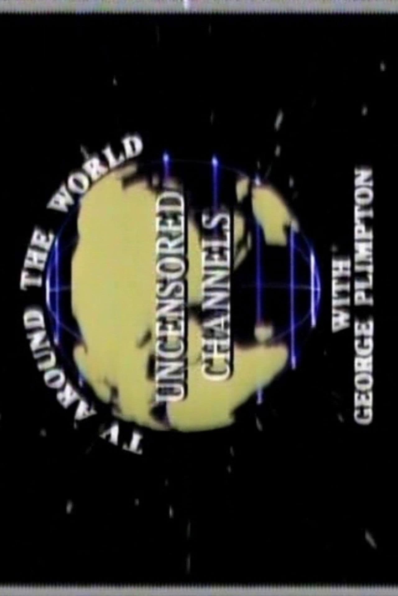Uncensored Channels: TV Around The World With George Plimpton