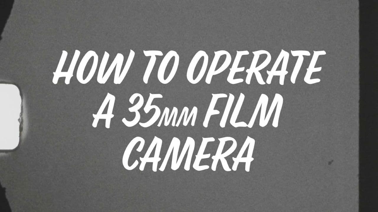 How to Operate a 35mm Film Camera