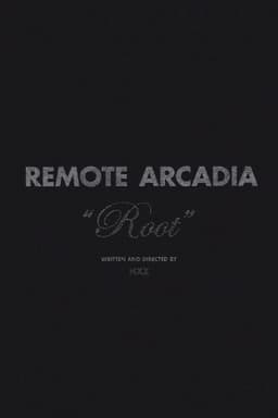 Remote Arcadia: Root