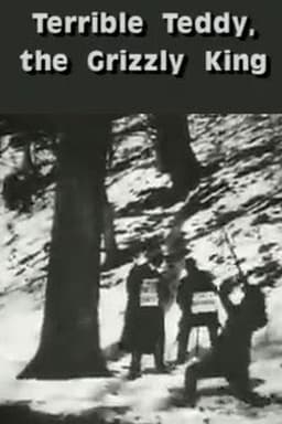 Terrible Teddy, the Grizzly King