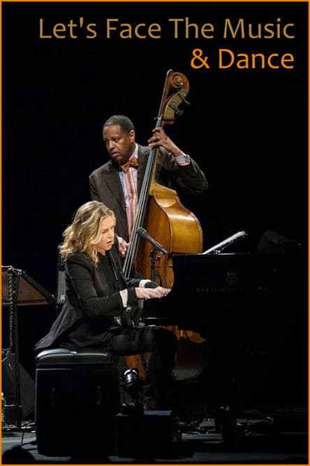 Diana Krall - Let's Face The Music & Dance