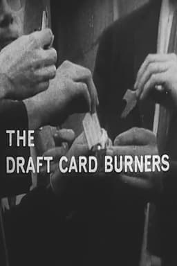 The Draft Card Burners