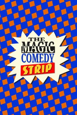The Magic Comedy Strip