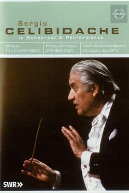 Celibidache in Rehearsal and Performance: Strauss - Til Eulenspiegel / Rimsky-Korsakov - Scheherezade