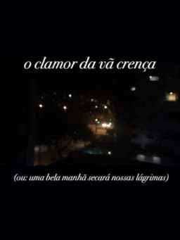 the unbearable crying of vain belief