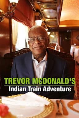 Trevor McDonald’s Indian Train Adventure
