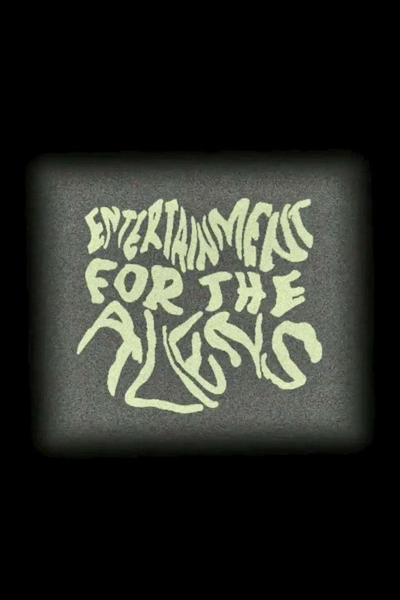 Entertainment for the Aliens