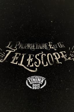Le propriétaire est un télescope