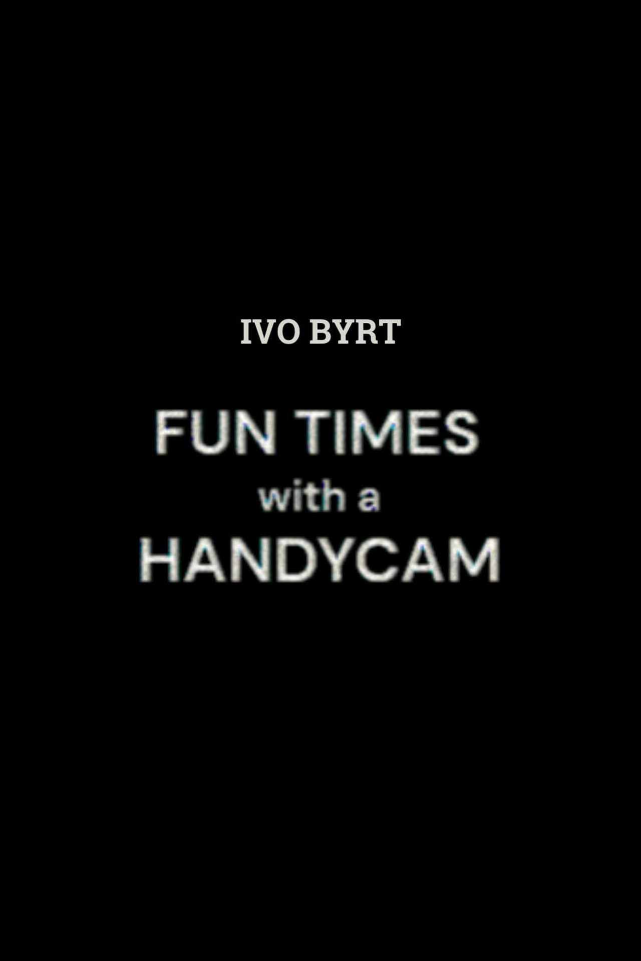 Fun Times With A Handycam