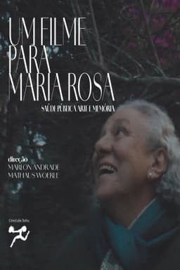 Um filme para Maria Rosa: Saúde Pública, Arte e Memória