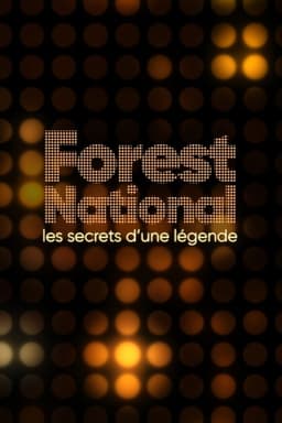 Forest National, les secrets d'une légende