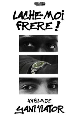 LÂCHE-MOI FRÈRE !