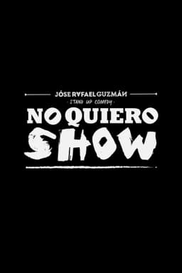Jóse Rafael Guzmán: No Quiero Show