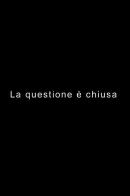 LA QUESTIONE È CHIUSA