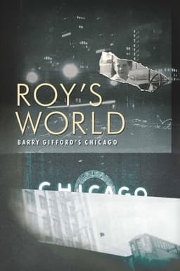 Roy's World: Barry Gifford's Chicago