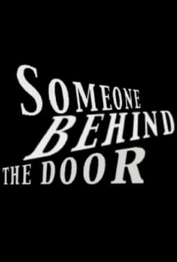 SOMEONE BEHIND THE DOOR
