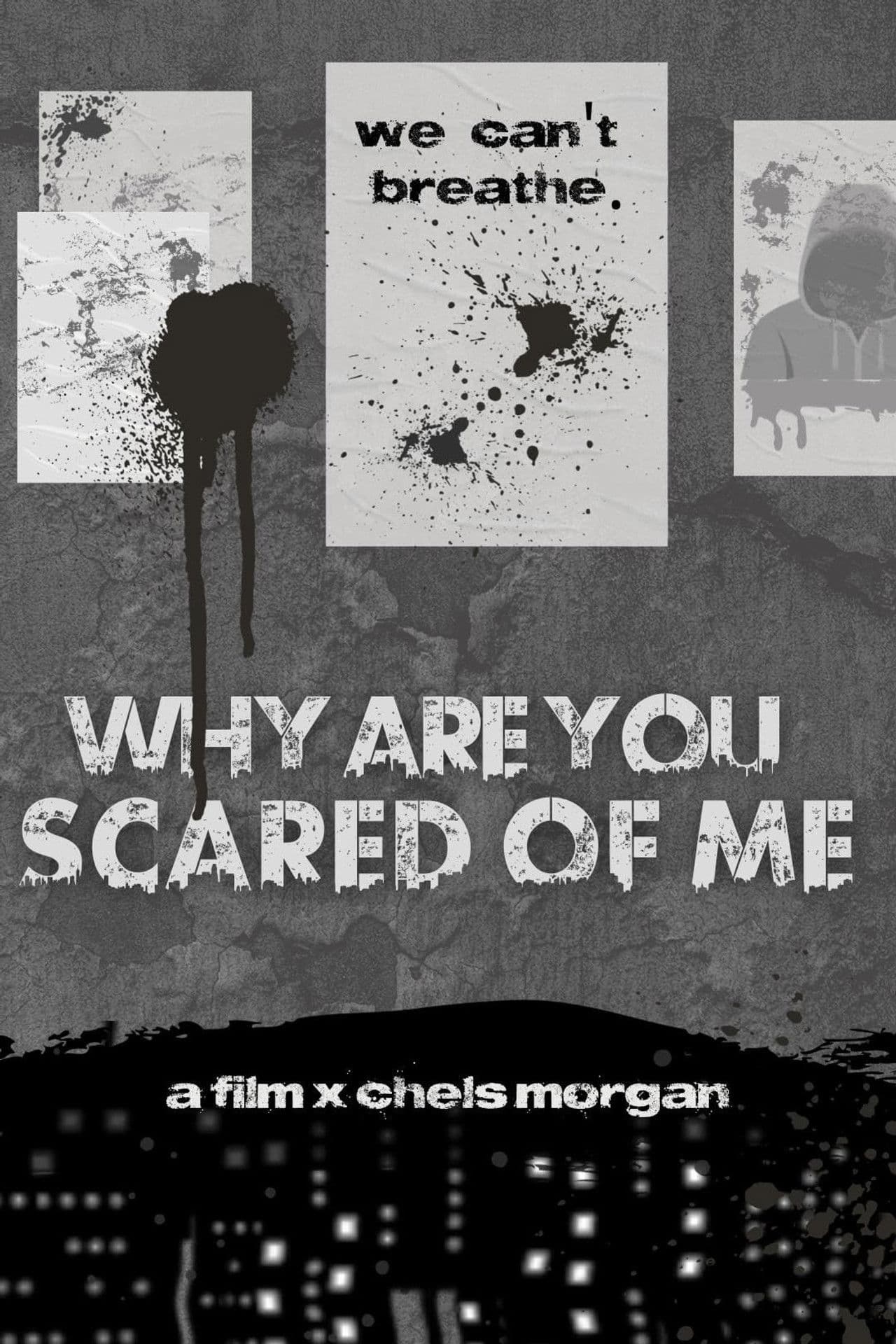 Why Are You Scared of Me?