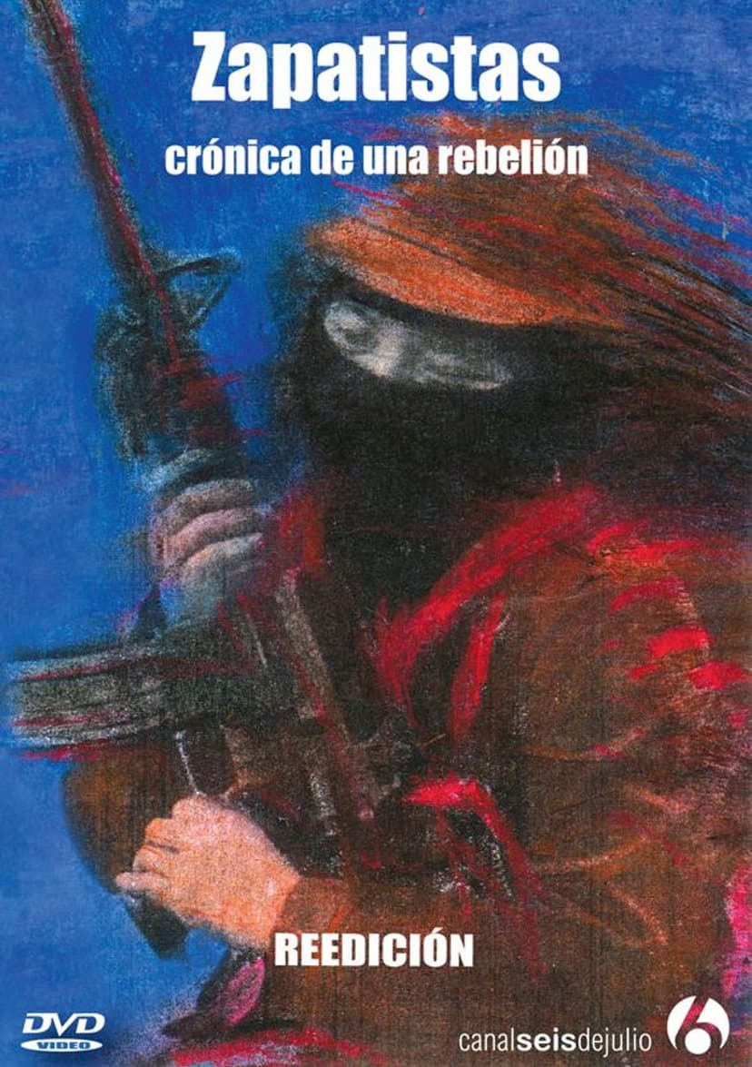 Zapatistas: Chronicle of a Rebellion