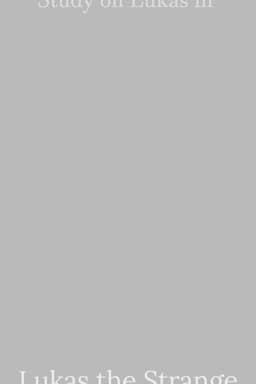 Study on Lukas in Lukas the Strange