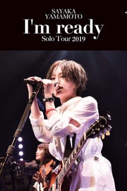 Sayaka Yamamoto: LIVE TOUR 2019 ~I'm ready~