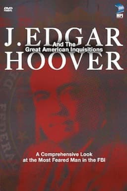 J. Edgar Hoover and the Great American Inquisitions