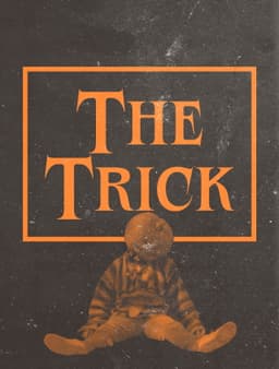 The Trick