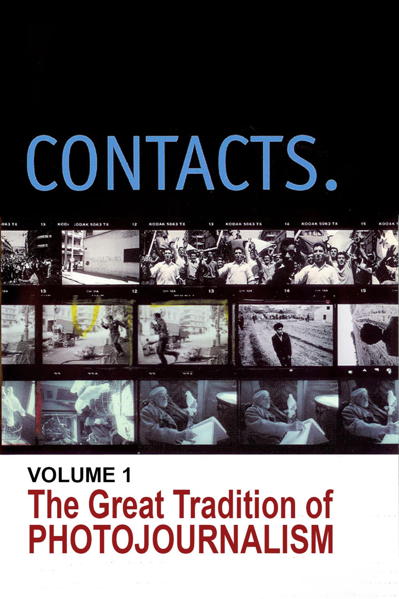 Contacts, Vol. 1: The Great Tradition of Photojournalism