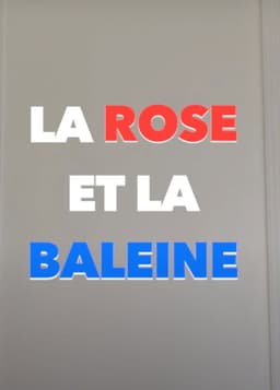 La Rose et la baleine
