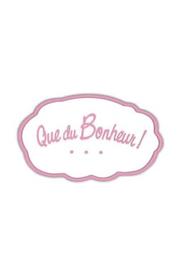 Que du bonheur !