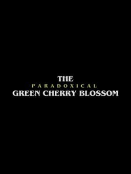 The Paradoxical Green Cherry Blossom